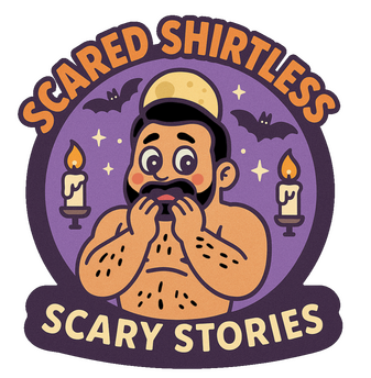 Check out my sister series: Scared Shirtless.net